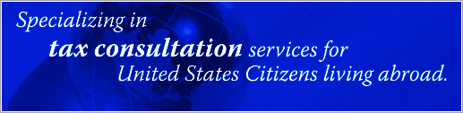 Specializing in tax consultation services for United States Citizens living abroad.
